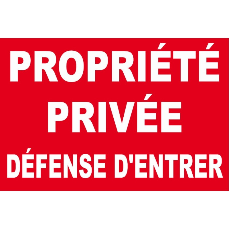 Panneau propriété privée défense d'entrer