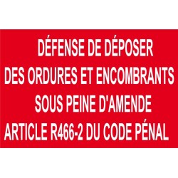 Défense de déposer des ordures et encombrants sous peine d'amende article R466-2 du code pénal