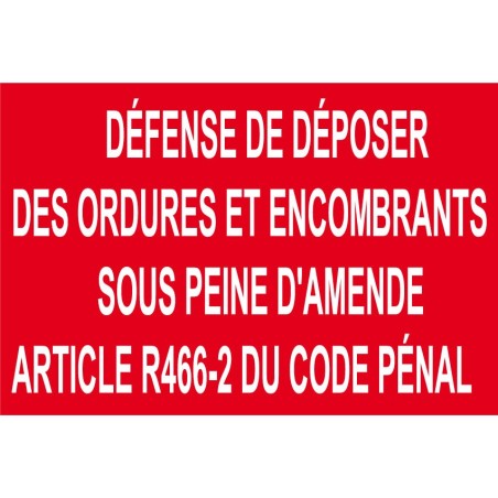 Défense de déposer des ordures et encombrants sous peine d'amende article R466-2 du code pénal