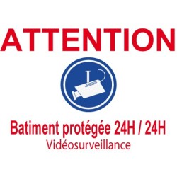 Panneau attention batiment protégée 24h/24