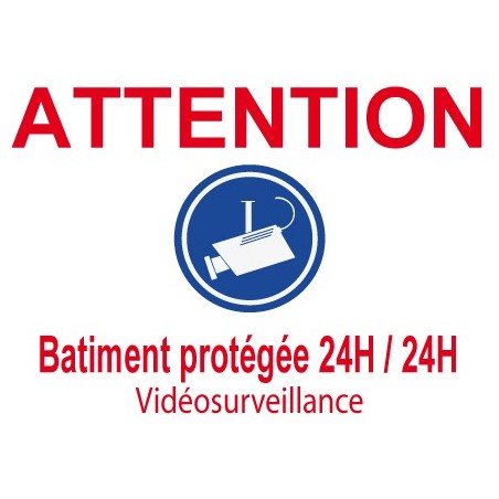Panneau attention batiment protégée 24h/24