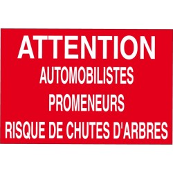 Panneau attention automobilistes promeneurs risque de chutes d'arbres