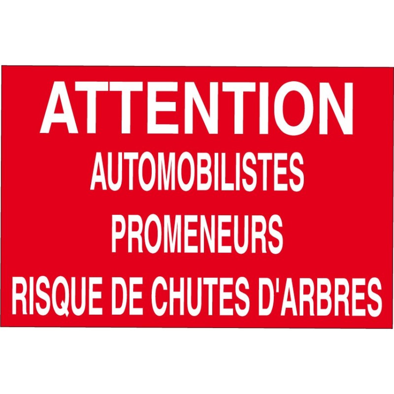 Panneau attention automobilistes promeneurs risque de chutes d'arbres
