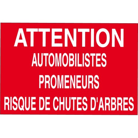 Panneau attention automobilistes promeneurs risque de chutes d'arbres