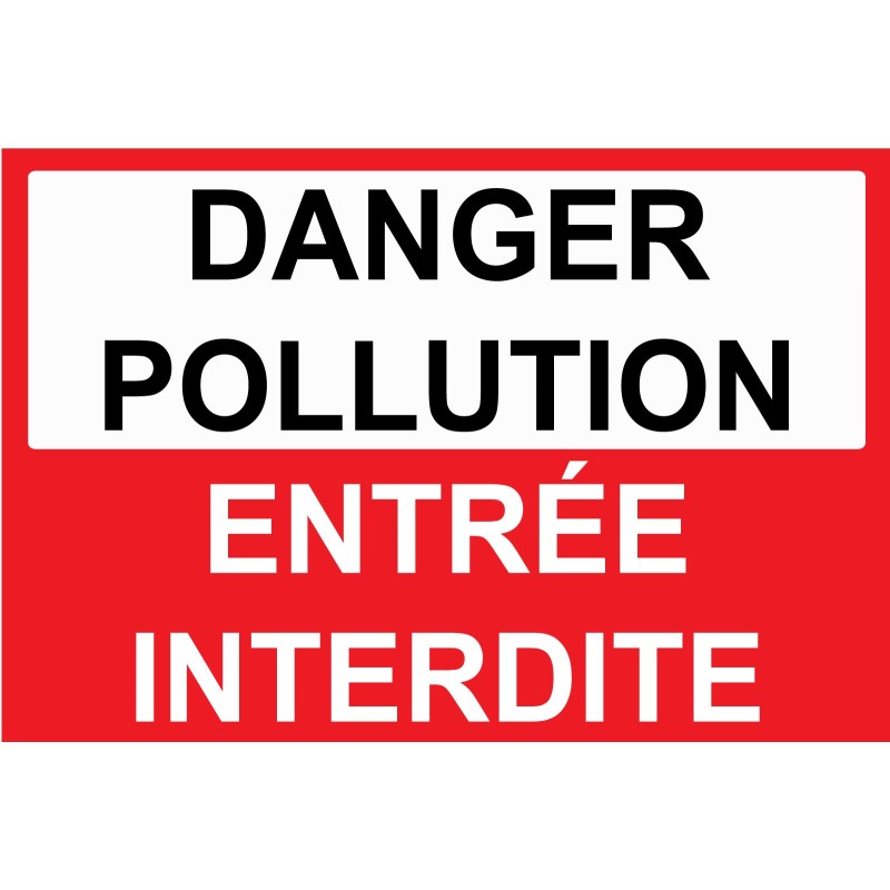 Panneau danger pollution entrée interdite
