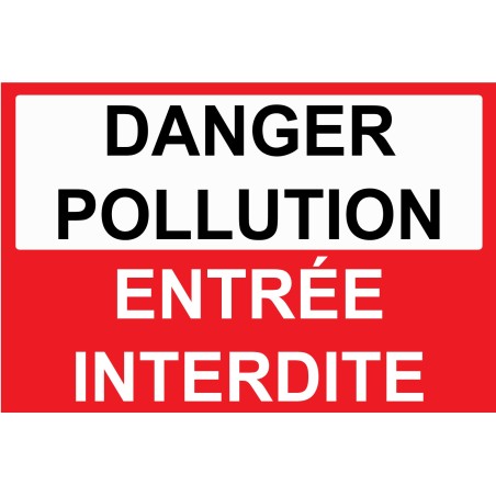 Panneau danger pollution entrée interdite