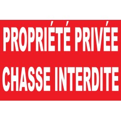 Panneau propriété privée chasse interdite
