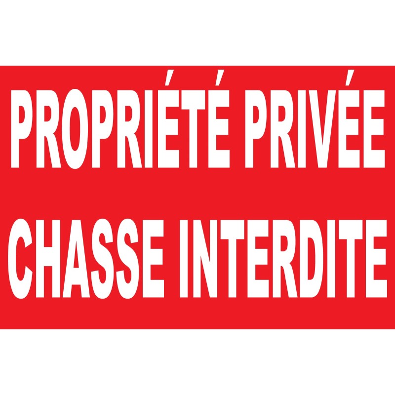 Panneau propriété privée chasse interdite