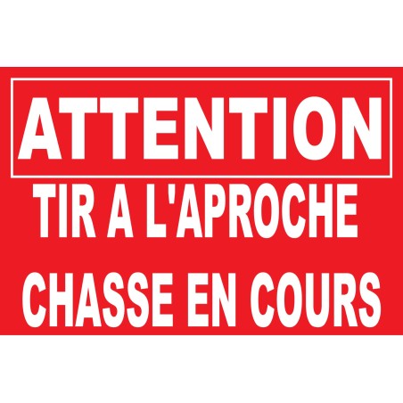 Panneau attention tir à l'approche chasse en cours