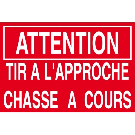 Panneau attention tir à l'approche chasse a cours