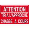 Panneau attention tir à l'approche chasse a cours