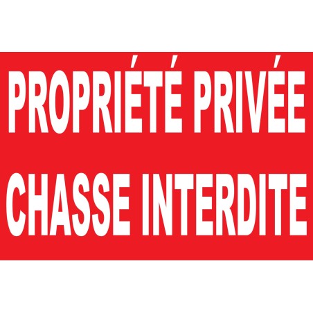 Panneau propriété privée chasse interdite