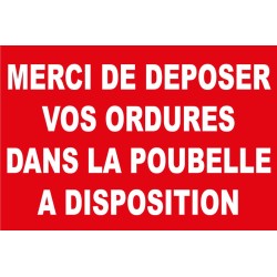 Panneau merci de déposer vos ordures dans la poubelles à disposition