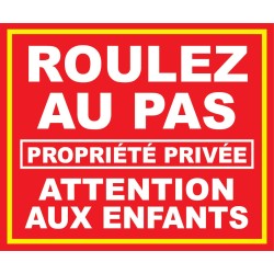 Panneau roulez au pas propriété privée attention aux enfants