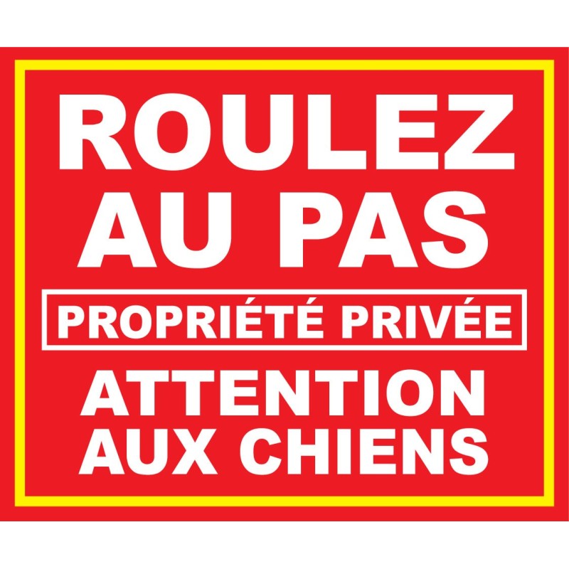 Panneau roulez au pas propriété privée attention aux chiens