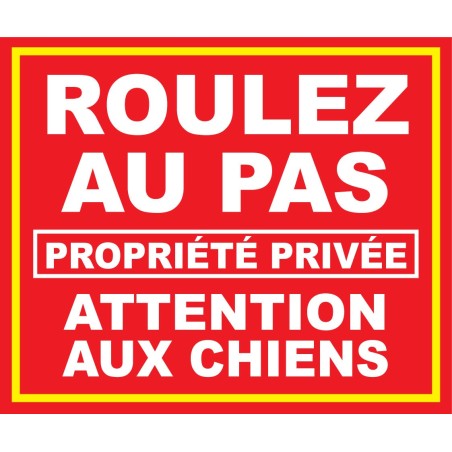 Panneau roulez au pas propriété privée attention aux chiens