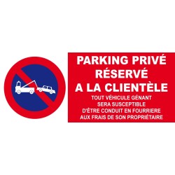 Panneau stationnement interdit parking privée réservé à la clientèle