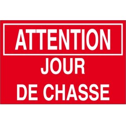 Panneau attention jour de chasse