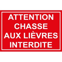 Panneau attention chasse aux lièvres interdite