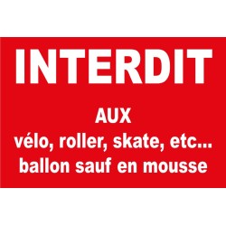 Panneau interdit aux vélos, roller,skate etc..