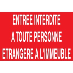 Panneau entrée interdite a toute personne etrangère à l'immeuble