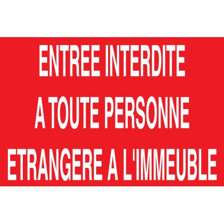 Panneau entrée interdite a toute personne etrangère à l'immeuble