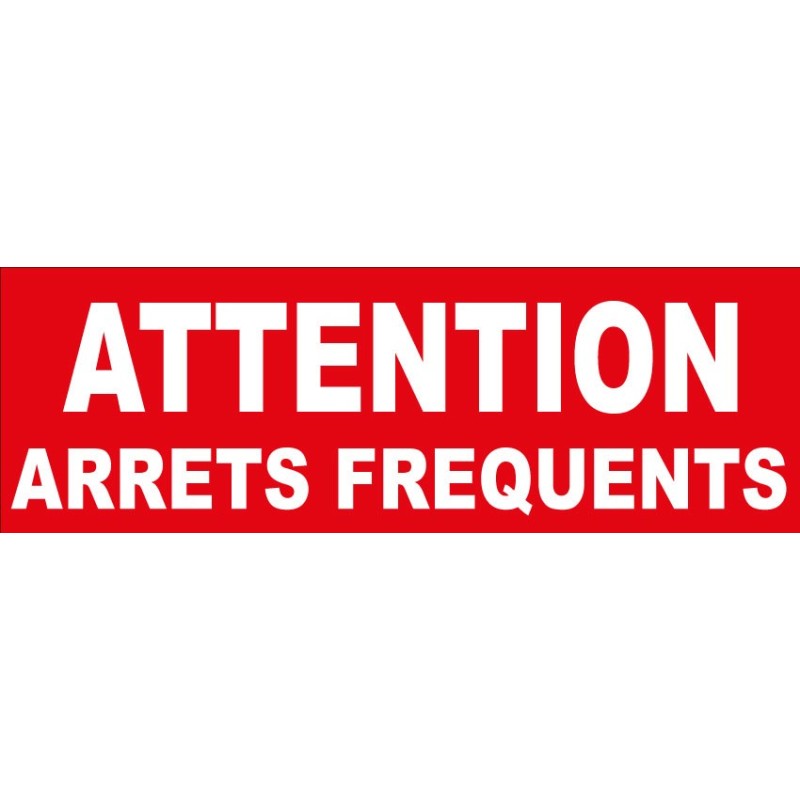 Adhésif Attention arrêts fréquents