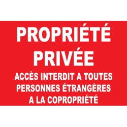 Propriété privée accès interdit à toutes personnes étrangères à la copropriété